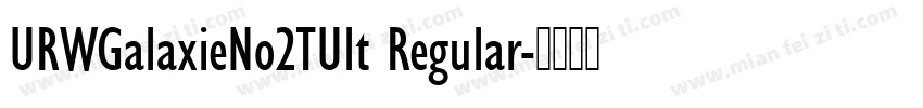 URWGalaxieNo2TUlt Regular字体转换